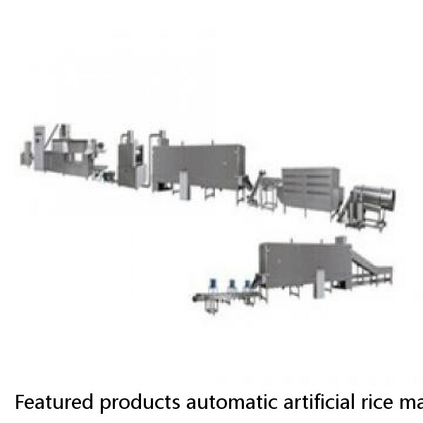 Featured products automatic artificial rice machine instant rice processing line